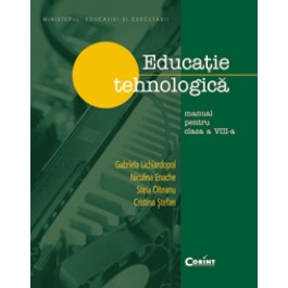 Educaţie tehnologică/Lichiardopol - manual pentru cls. a VIII-a