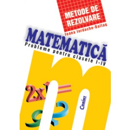 MATEMATICA METODE DE REZOLVARE - clasele I-IV