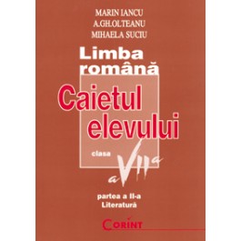   LIMBA ROMANA / LITERATURA Caietul elevului VII