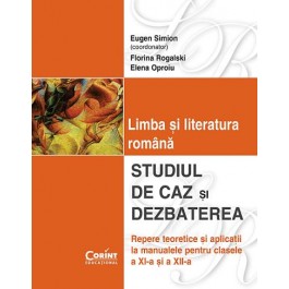 LIMBA SI LITERATURA ROMANA. STUDIUL DE CAZ SI DEZBATEREA
