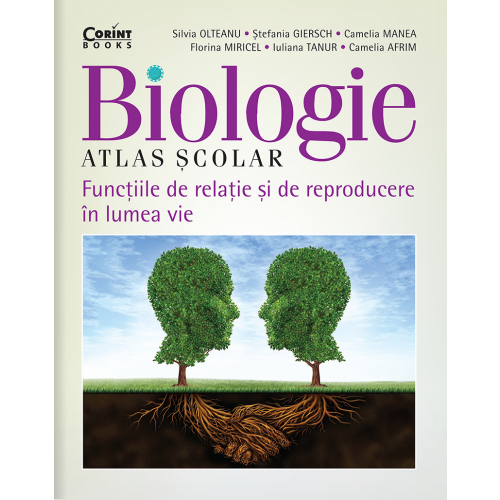 Atlas școlar de biologie. Funcțiile de relație și de reproducere în lumea vie