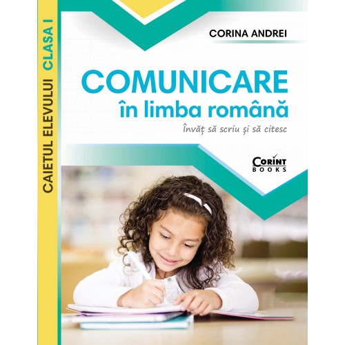 Comunicare în limba română - Caietul elevului clasa I