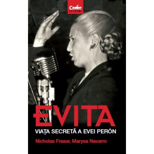 EVITA. Viața secretă a Evei Perón