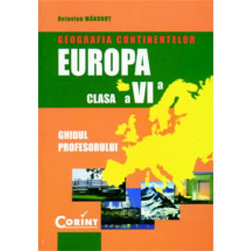 Geografia continentelor - Europa. Manual cls. a VI-a