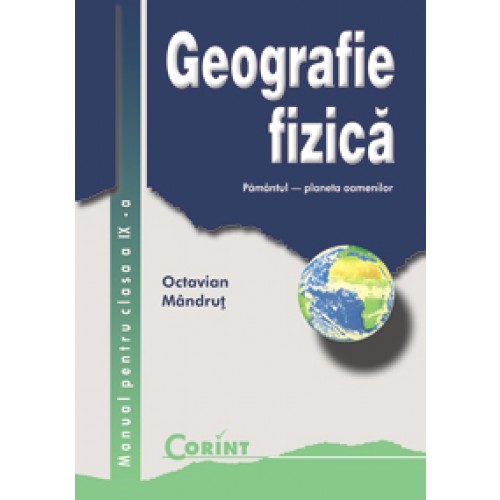 Geografie fizică - Manual pentru clasa a IX-a