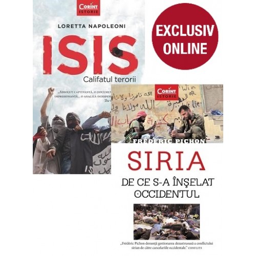 Pachet Isis.Califatul terorii + Siria. De ce s-a înşelat Occidentul
