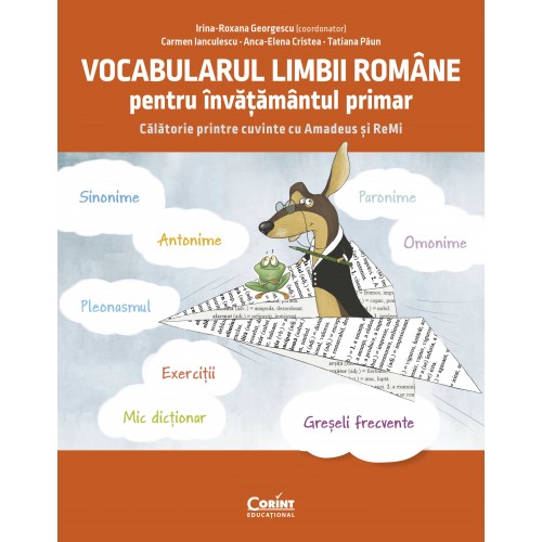 Vocabularul limbii române pentru învățământul primar. Învăț și exersez cu Amadeus și ReMi