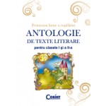 ANTOLOGIE DE TEXTE LITERARE PENTRU CLS. I-II