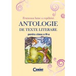 ANTOLOGIE DE TEXTE LITERARE PENTRU CLASA A III-A