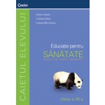 EDUCATIE PT. SANATATE - caietul elevului cls. III