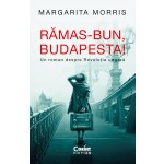 Rămas-bun, Budapesta! Un roman despre Revoluția ungară