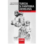 Turcia şi fantoma armeană. Pe urmele genocidului